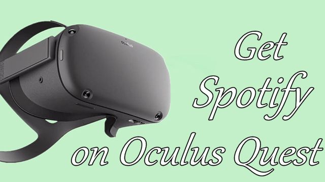 How to Play Spotify on Oculus Quest While Playing Games - Tunelf