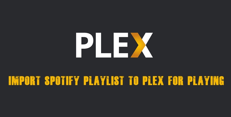 Get Spotify On Plex For Playing Solved Tunelf get-spotify-on-plex-for-playing-solved-tunelf