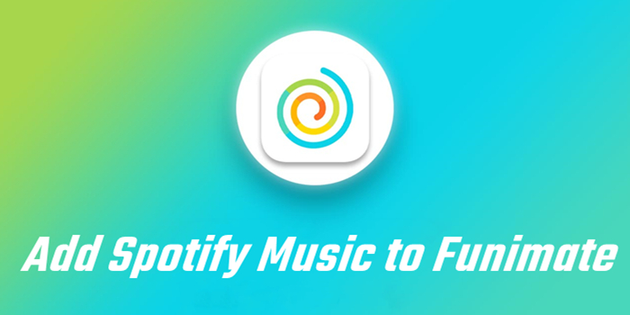 How to Add Spotify Music to Funimate Video Editor - Tunelf