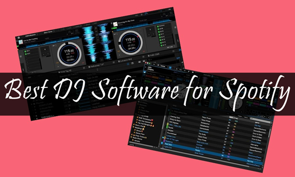 Best DJ Software that Works with Spotify in 2022 -