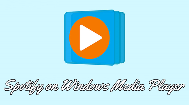 How to Put Spotify Music on Windows Media Player - Tunelf