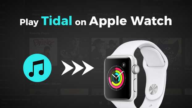 Quick Guide How to Play Tidal on Apple Watch in 2024 Tunelf