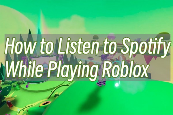 How to Listen to Spotify While Playing Roblox? - App Blends