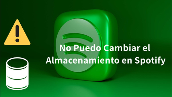 no puedo cambiar el almacenamiento en spotify